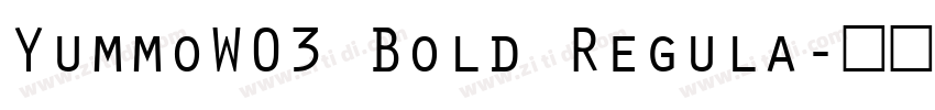 YummoW03 Bold Regula字体转换